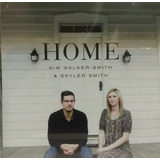 Cd Gospel / Home Kim Walker-smith & Skyler Smith