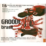 Cd Groove Brasil - O Melhor Funk Nacional