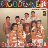 Cd Grupo Carrapicho - Pagode E Axé No Jt 