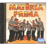 Cd Grupo Materia Prima - Quem Dera (samba Pagode) Orig. Novo