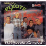 Cd Grupo Pixote - Brilho De Cristal 