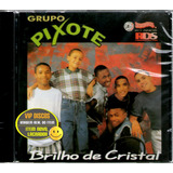 Cd Grupo Pixote Brilho De Cristal - Novo Lacrado Raro