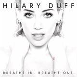 Cd Hilary Duff*/ Breathe In Breathe