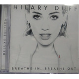 Cd Hilary Duff Breathe In Breathe Out Deluxe Edition, Novo.