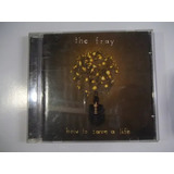 Cd How To Save A Life The Fray