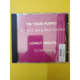 Cd I'm Elton John & Paul Young Lonely Nights Scorpions
