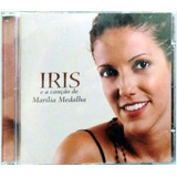 Cd Iris E A Canção De Marília Medalha 2008