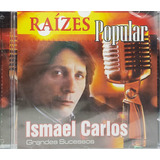 Cd Ismael Carlos - Raizes Poupular