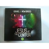 Cd  Israel  & New Breed Jesus At The Center Live