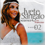Cd Ivete Sangalo - Acustico Em Trancoso Parte 2