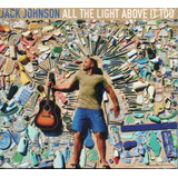 Cd Jack Johnson - All The Light Above It Too