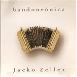 Cd Jacko Zeller - Bandoneonica