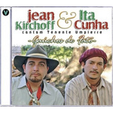 Cd Jean Kirchoff & Ita Cunha Gaúchos De Fato