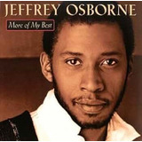 Cd Jeffrey Osborne - More Of My Best
