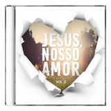 Cd Jesus, Nosso Amor - Vol.