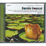 Cd João Donato Tropical Vol 1 - Tropique Samba Loun -lacrado