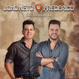Cd João Neto & Frederico - Só Modão I I - ( Duplo ! ! )
