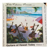 Cd John Valentine Guitars Of Hawaii Today Volume I