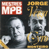 Cd Jorge Veiga E Cyro Monteiro - Mestres Da Mpb 