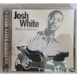 Cd Josh White: Blues And Ballads