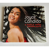 Cd Joyce Cândido - O Bom E Velho Samba Novo (2011) - Lacrado