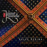 Cd Juliano Ravanello - Salve Regina (2015) Canto Gregoriano