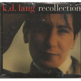 Cd K D Lang (duplo) Recollection ( Roy Orbison Jane Siberry)