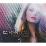 Cd Kathryn Dean - Hit The Lights