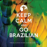 Cd Keep Calm And Go Brazilian