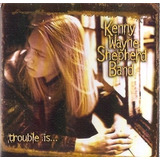 Cd Kenny Wayne Shepherd Band - Trouble Is... 