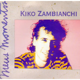 Cd Kiko Zambianchi - Meus Momentos