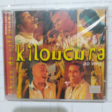 Cd Kiloucura - Ao Vivo (