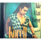 Cd Korell - Make It Last Forever - Cd Raro