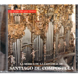 Cd La Música En La Catedral De Santiago De Compostela