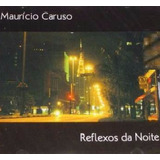 Cd Lacrado Mauricio Caruso Reflexos Da