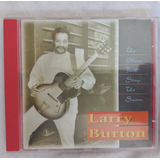Cd Larry Burton: The Blues Just