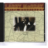 Cd Larry Mccray - Delta Hurricane (guitarra Blues) Imp. Novo