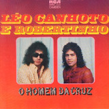 Cd Leo Canhoto & Robertinho - O Homem Da Cruz Vol. 9
