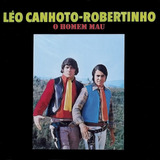 Cd Leo Canhoto & Robertinho - O Homem Mau - Vol. 2 1969