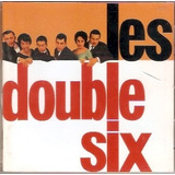 Cd Les Double Six - For