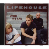 Cd Lifehouse Who We Are -