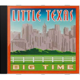 Cd Little Texas Big Time - Novo Lacrado Original