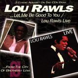 Cd Lou Rawls - Let Me Be Good To You + Live - Duplo Rarissim