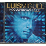 Cd Luis Miguel - No Culpes