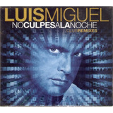 Cd Luis Miguel - No Culpes La Noche - Club Remixes 