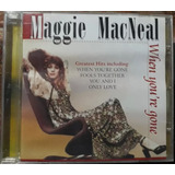 Cd Maggie Macneal - When You're Gone - Rarissimo