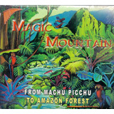 Cd Magic Mountain - From Machu Picchu 