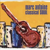 Cd   Marc Antoine - Classical Soul - Importado  -  B127