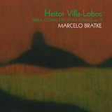 Cd Marcelo Bratke-heitor Villa-lobos-obra Compl  Piano Vol.3