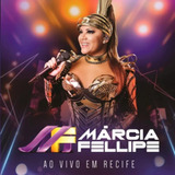 Cd Márcia Fellipe - Ao Vivo Em Recife Lacrado